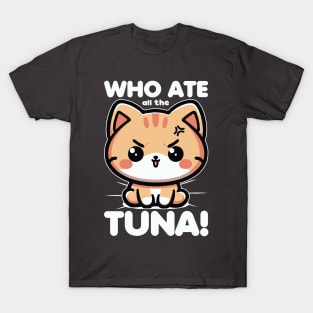 Who Ate All The Tuna Angry Cute Cat Funny T-Shirt